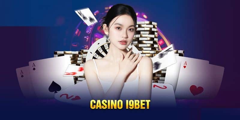 cach tham gia casino i9bet