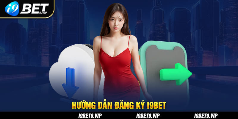 huong dan dang ky i9bet